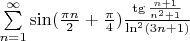 $\sum\limits_{n=1}^\infty \sin(\frac{\pi n}{2} + \frac{\pi}{4}) \frac{\tg\frac{n+1}{n^2 + 1}}{\ln^2(3n+1)} $