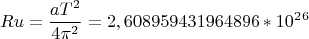 $$Ru=\frac{aT^2}{4\pi ^2}=2,608959431964896*10^2^6$$