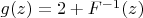 $g(z)=2+F^{-1}(z)$