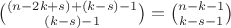 ${(n-2k+s)+(k-s)-1\choose (k-s)-1}={n-k-1\choose k-s-1}$