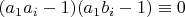 $(a_1a_i-1)(a_1b_i-1)\equiv 0$