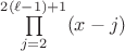 $\prod\limits_{j=2}^{2(\ell-1)+1}(x-j)$