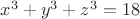 $x^3+y^3+z^3=18$