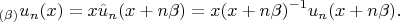 $$_{(\beta)}u_n(x)=x\hat{u}_n(x+n\beta)=x(x+n\beta)^{-1}u_n(x+n\beta).$$