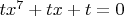 $tx^7 + tx + t = 0$
