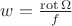 $w=\frac {\operatorname{rot}\Omega}{f}$