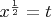 $x^\frac{1}{2}=t$