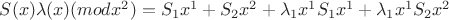 $S(x)\lambda(x)(mod x^2)=S_1x^1+S_2x^2+\lambda_1x^1S_1x^1+\lambda_1x^1S_2x^2$