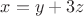 $x=y+3z$