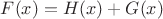 $F(x)=H(x)+G(x)$