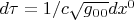 $d\tau=1/c \sqrt{g_0_0}dx^0$