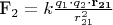 \mathbf{F_2} =k \frac{q_1 \cdot q_2 \cdot \mathbf{r_{21}} }{r^2_{21} }