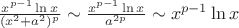 $\frac{x^{p-1}\ln x}{(x^2+a^2)^p} \sim \frac{x^{p-1}\ln x}{a^{2p}}\sim x^{p-1}\ln x $