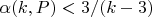 $\alpha(k,P)<3/(k-3)$