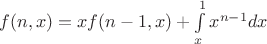 $f(n,x)=xf(n-1,x)+\int\limits_x^1 x^{n-1}dx$