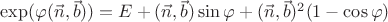 $\exp(\varphi(\vec{n},\vec{b}))=E+(\vec{n},\vec{b})\sin{\varphi}+(\vec{n},\vec{b})^2 (1-\cos{\varphi})$