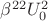 $\beta^{22}U_0^2$