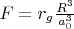 $F=r_g\frac{R^3}{a_0^3}$