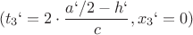 $$(t_{3}`=2\cdot \frac{a`/2-h`}{c}, x_{3}`=0)$$