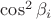 $\cos^2\beta_i$