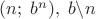 $(n;\; b^n),\; b \backslash n$