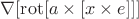 $\nabla[\operatorname{rot}[a\times [x\times e]]]$