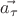 $\vec{a_{\tau}}$