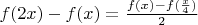 $f(2x)-f(x)=\frac{f(x)-f(\frac{x}{4})}{2}$