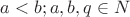 $a<b; a,b,q \in N$