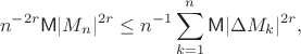 $$
n^{-2r}\mathsf{M}|M_n|^{2r}\le n^{-1}\sum_{k=1}^n \mathsf M|\Delta M_k|^{2r},
$$