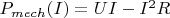 $P_{mech}(I) = UI - I^2R$