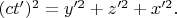 $(ct' )^2=y'^2+z'^2+x'^2.$