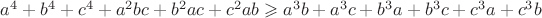 $ a^4+b^4+c^4+a^2bc+b^2ac+c^2ab \geqslant a^3b+a^3c+b^3a+b^3c+c^3a+c^3b$