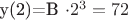 y(2)=B \cdot 2^3=72