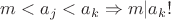 $m<a_j < a_k \Rightarrow m| a_k!$