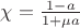 $\chi=\frac{1-a}{1+\mu a}$