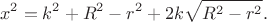 $$x^2=k^2+R^2-r^2+2k\sqrt{R^2-r^2}.$$