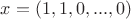$x=(1,1,0,...,0)$