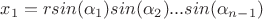 $x_1=rsin(\alpha_1)sin(\alpha_2)...sin(\alpha_{n-1})$