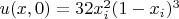 $u(x,0) = 32x_{i}^2(1-x_{i})^3
$