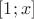 $[1;x]$