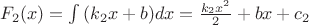 $F_2(x)= \int{(k_2x+b)dx} = \frac{k_2x^2}{2}+bx+c_2$