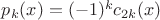 $p_k(x)=(-1)^kc_{2k}(x)$
