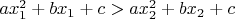 $ax_1^2+bx_1+c>ax_2^2+bx_2+c$