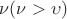 $\nu (\nu>\upsilon)$ $\nu (\nu>\upsilon)$