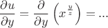 $$\frac{\partial u}{\partial y} = \frac{\partial}{\partial y} \left ( x^{\frac{y}{z}} \right ) = ...$$