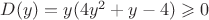 $D(y)=y(4y^2+y-4) \geqslant 0$