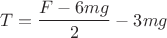 $$  T =\frac{F-6mg}{2} - 3mg$$