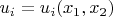 $u_i=u_i(x_1,x_2)$