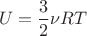 $$U = \frac { 3 } { 2 } \nu RT$$